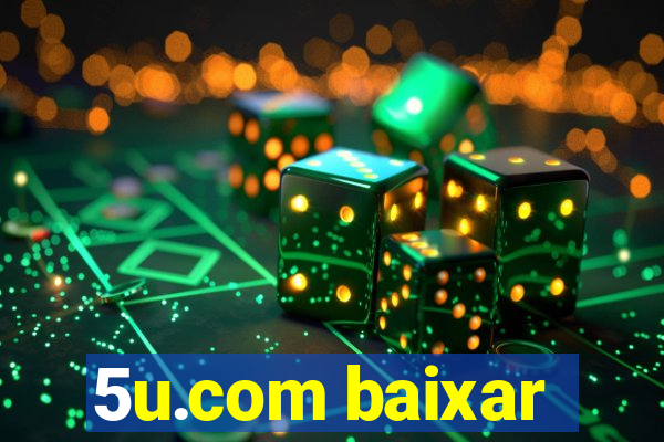 5u.com baixar